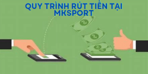 Cách rút tiền tại MKsport