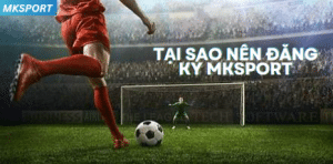 Tại sao nên Đăng ký MKsport