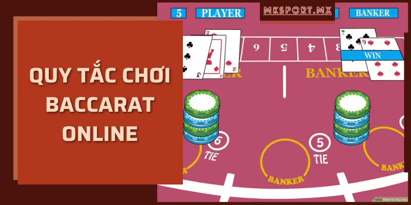 Quy tắc chơi baccarat online