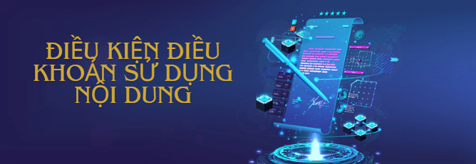 Điều kiện điều khoản sử dụng nội dung